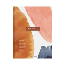Load image into Gallery viewer, The Rituals: Simple Practices to Cultivate Well-Being, Deepen Relationships, and Discover Your True Purpose by Natalie Macneil