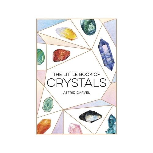 THE LITTLE BOOK OF CRYSTALS BY ASTRID CARVEL