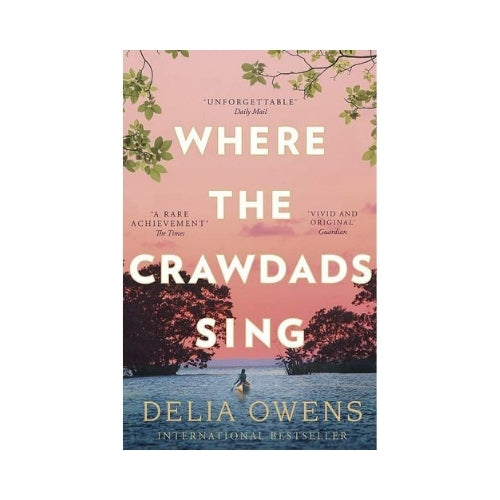 WHERE THE CRAWDADS SING BY DELIA OWENS